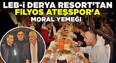 Leb-i Derya Resort'tan Filyos Ateşspor'a moral yemeği