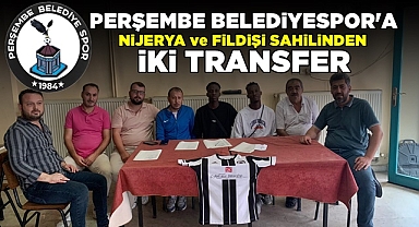Perşembe Belediyespor'a Nijerya ve Fildişi sahilinden iki transfer