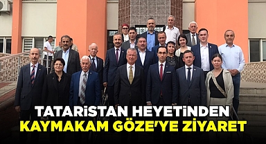 Tataristan heyetinden Kaymakam Göze'ye ziyaret