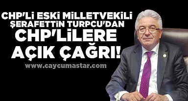 Turpcu'dan CHP'lilere açık çağrı!