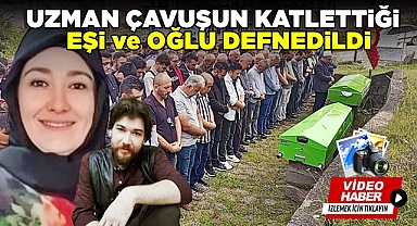 Uzman çavuşun katlettiği eşi ve oğlu defnedildi