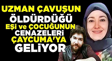 Uzman çavuşun öldürdüğü eşi ve çocuğunun cenazeleri Çaycuma'ya geliyor