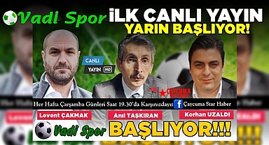 Vadi Spor ilk canlı yayınla yarın başlıyor!