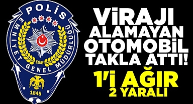 Virajı alamayan otomobil takla attı! 1'i ağır 2 yaralı