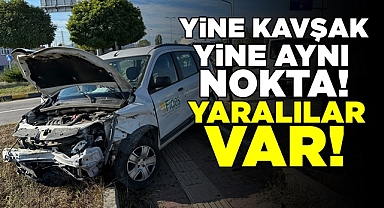 Yine kavşak, yine aynı nokta! Yaralılar var!
