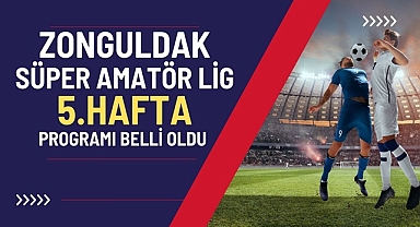 Zonguldak Süper Amatör Lig 5. hafta programı belli oldu