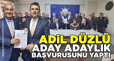 Adil Düzlü aday adaylık başvurusunu yaptı
