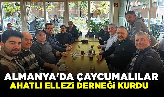 Almanya'da Çaycumalılar Ahatlı Ellezi Derneği kurdu
