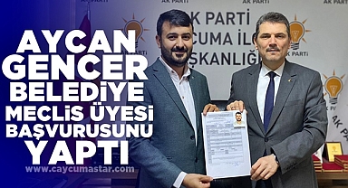 Aycan Gencer belediye meclis üyesi başvurusunu yaptı