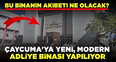 Çaycuma'ya yeni, modern adliye binası yapılıyor