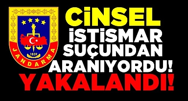 Cinsel istismar suçundan aranıyordu! Yakalandı!