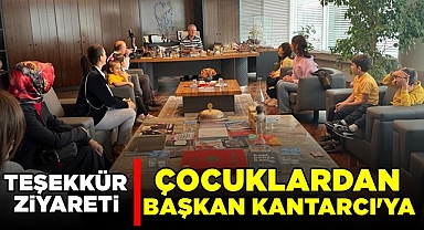 Çocuklardan Başkan Kantarcı'ya teşekkür ziyareti