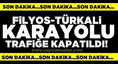 Filyos-Türkali karayolu trafiğe kapatıldı!