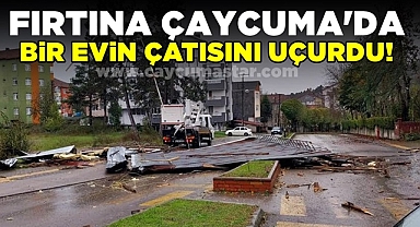 Fırtına Çaycuma'da bir evin çatısını uçurdu!