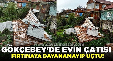 Gökçebey'de evin çatısı fırtınaya dayanamayıp uçtu!