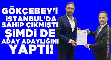 Gökçebey'e İstanbul'da sahip çıkmıştı / Şimdi de aday adaylığını yaptı