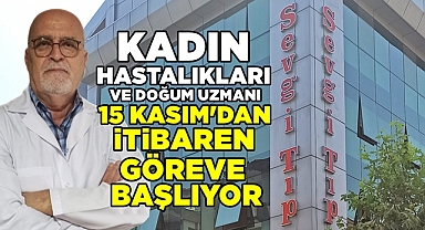 Kadın Hastalıkları ve Doğum Uzmanı 15 Kasım'dan itibaren göreve başlıyor