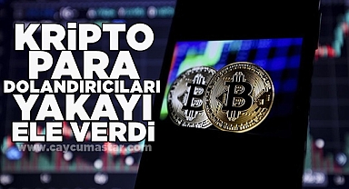Kripto para dolandırıcıları yakayı ele verdi