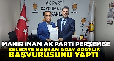 Mahir İnam aday adaylık başvurusunu yaptı