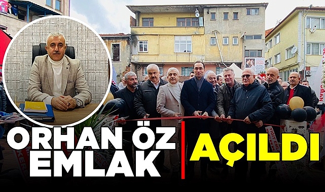 Orhan Öz Emlak açıldı