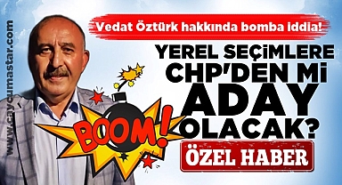 Öztürk yerel seçimlere CHP'den mi aday olacak?