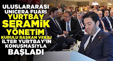 UNİCERA Fuarı Yurtbay'ın konuşmasıyla başladı