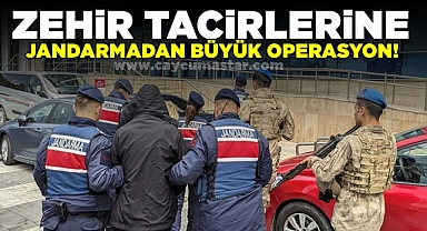 Zehir tacirlerine jandarmadan büyük operasyon!