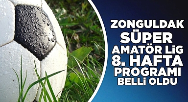 Zonguldak Süper Amatör Lig 8. hafta programı belli oldu