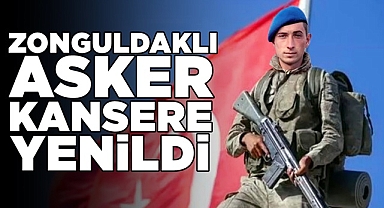 Zonguldaklı asker kansere yenildi