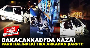Bakacakkadı'da kaza! Park halindeki tıra arkadan çarptı!