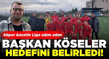 Başkan Köseler hedefini belirledi!