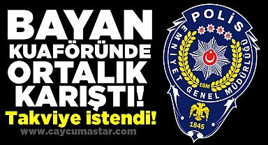 Bayan kuaföründe ortalık karıştı! Takviye istendi!