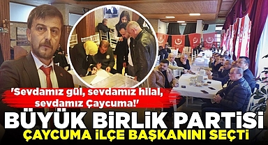 BBP Partisi 'Sevdamız gül, sevdamız hilal, sevdamız Çaycuma' diyerek başkanını seçti!