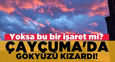 Çaycuma'da gökyüzü kızardı! Bu bir işaret mi?
