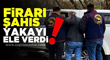 Firari şahıs yakayı ele verdi!