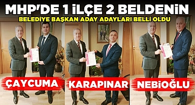 MHP'de 1 ilçe 2 beldenin belediye başkan aday adayları belli oldu