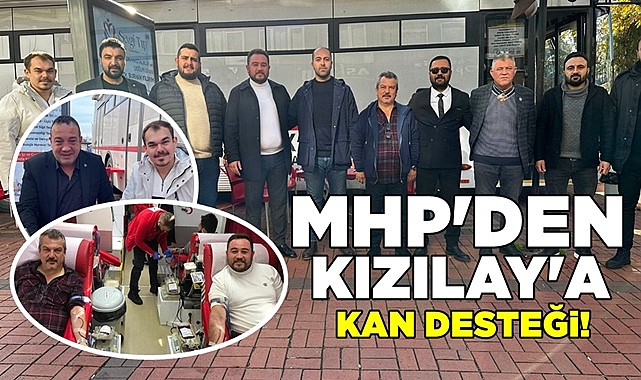 MHP'den Kızılay'a kan desteği!