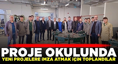 Proje okulunda yeni projelere imza atmak için toplandılar