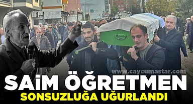 Saim öğretmen sonsuzluğa uğurlandı