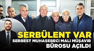 Serbülent Var serbest muhasebeci mali müşavir bürosu açıldı