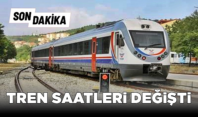 Tren saatleri değişti