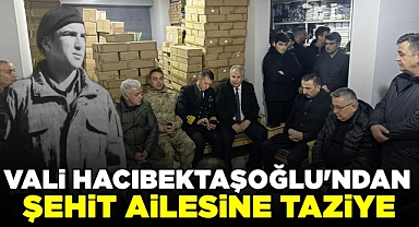 Vali Hacıbektaşoğlu'ndan şehit ailesine taziye