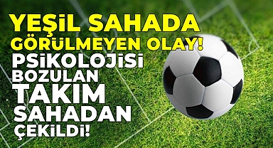 Yeşil sahada görülmeyen olay! Psikolojisi bozulan takım sahadan çekildi!
