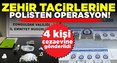 Zehir tacirlerine polisten operasyon! 4 kişi cezaevine gönderildi!