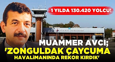 Avcı; 'Zonguldak Çaycuma Havalimanında rekor kırdık'