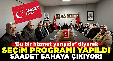 'Bu bir hizmet yarışıdır' diyerek Saadet sahaya çıkıyor!