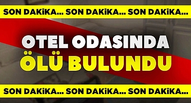 Çaycuma'da olay! Otel odasında ölü bulundu!