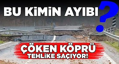 Çöken köprü tehlike saçıyor! Bu kimin ayıbı?