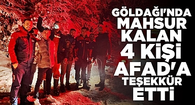 Göldağı'nda mahsur kalan 4 kişi AFAD'a teşekkür etti