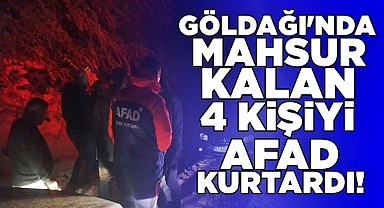 Göldağı'nda mahsur kalan 4 kişiyi AFAD kurtardı!